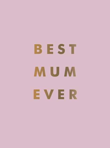 Text: "BEST MUM EVER" in goldener Schrift auf rosa Hintergrund.