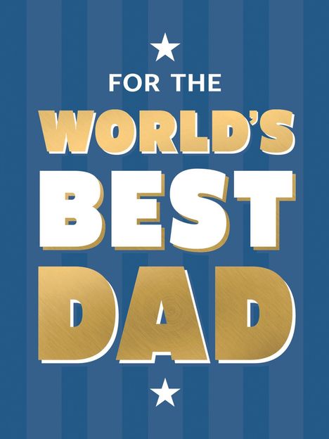 "FOR THE WORLD'S BEST DAD" in gold und weißem Text. Oben und unten sind weiße Sterne auf blauem Hintergrund.