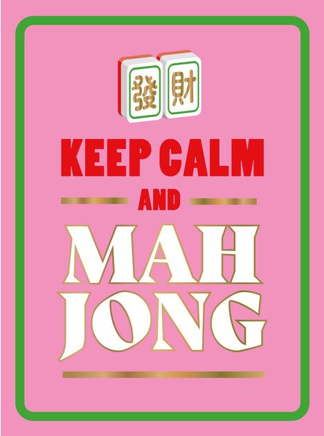 "Keep Calm and Mah Jong" in rotem und goldenem Text, grüne Mahjong-Steine, pinker Hintergrund mit grünem Rahmen.