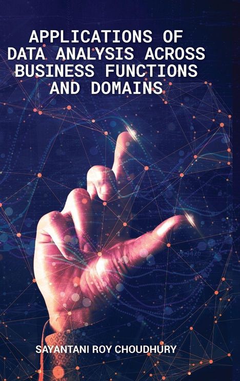 „APPLICATIONS OF DATA ANALYSIS ACROSS BUSINESS FUNCTIONS AND DOMAINS.“ Eine Hand mit Netzwerk-Verbindungen.