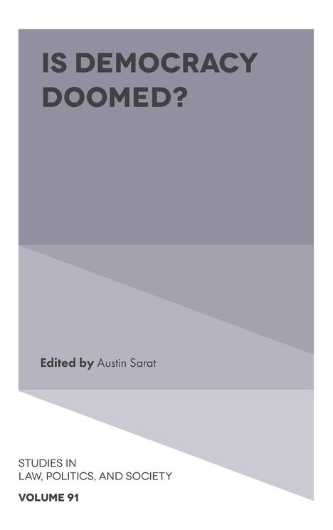 Text: "IS DEMOCRACY DOOMED?" "Edited by Austin Sarat" "STUDIES IN LAW, POLITICS, AND SOCIETY VOLUME 91". Grau-lila Farbblöcke.