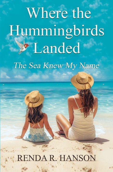 „Where the Hummingbirds Landed“, „The Sea Knew My Name“. Zwei Personen am Strand, mit Strohhüten, vor blauem Meer.