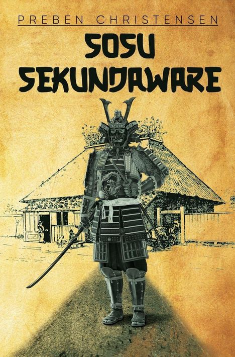 "SOSU SEKUNDAWARE" und "PREBEN CHRISTENSEN" stehen im Bild. Ein Samurai in Rüstung vor einer traditionellen Hütte.