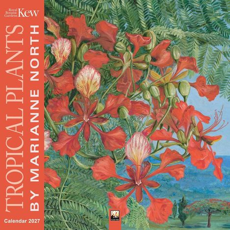"Tropical Plants by Marianne North. Calendar 2027." Gemälde mit roten Blumen und grünen Blättern vor blauem Himmel.