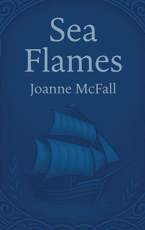"Sea Flames" und "Joanne McFall" auf blauem Hintergrund. Eine Illustration eines Segelschiffs darunter.