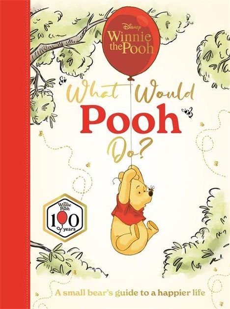 "What Would Pooh Do?" und "A small bear's guide to a happier life". Illustration von Winnie Puuh an einem Ballon.