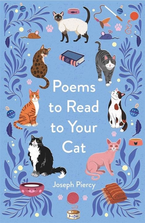 "Poems to Read to Your Cat. Joseph Piercy." Sechs Katzen in verschiedener Haltung mit Spielzeug umgeben ein blaues Buch.