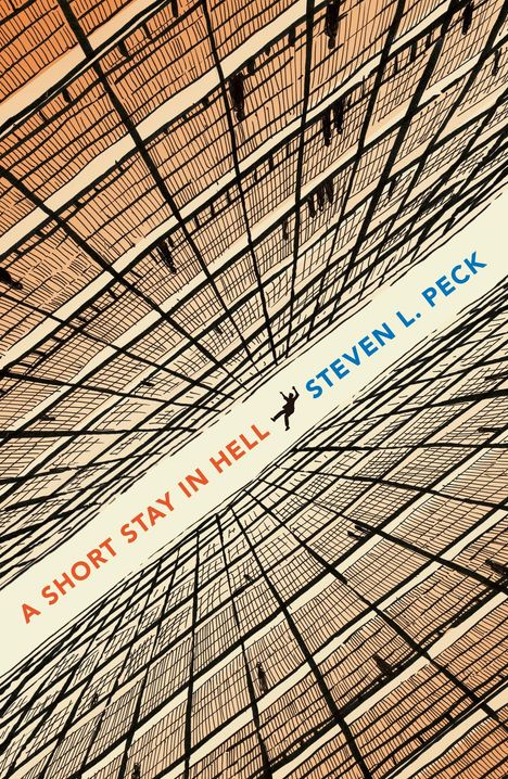 Text: "A Short Stay in Hell" in Orange, "Steven L. Peck" in Blau. Darstellung eines vertikalen Gebäudeschachts.