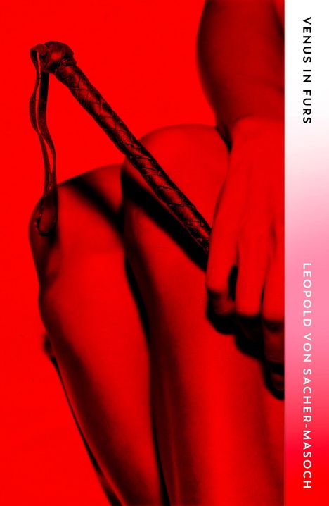 „VENUS IN FURS“, „LEOPOLD VON SACHER-MASOCH“. Rote Töne dominieren, zeigt suggestive Bildsprache mit Peitsche.