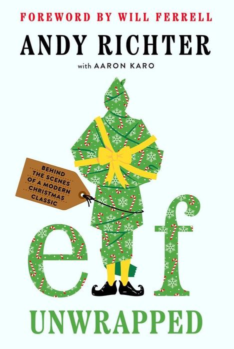 Vorderseite eines Buches: "FOREWORD BY WILL FERRELL", "ANDY RICHTER", "elf UNWRAPPED". Figur in Geschenkpapier.