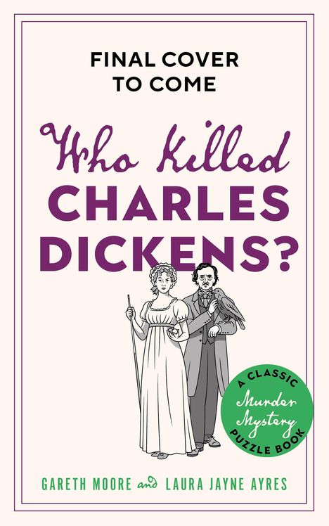 "Who Killed Charles Dickens?" zeigt skizzierte Figuren eines Mannes mit Rabe und einer Frau, umgeben von Texten.