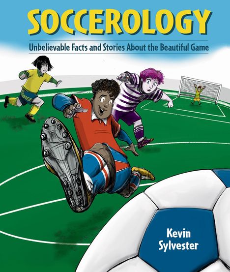 Titel: "SOCCEROLOGY". Untertitel: "Unbelievable Facts and Stories About the Beautiful Game". Illustration: Spieler im Fußballspiel.