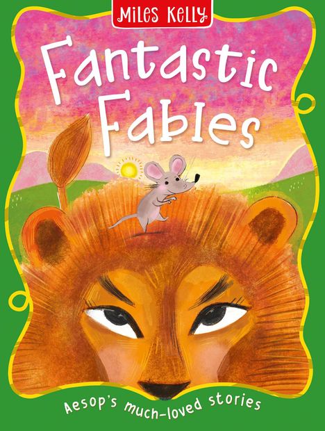 "Fantastic Fables", "Aesop's much-loved stories". Illustration: Maus auf einem Löwenkopf, grüner Rahmen, bunte Landschaft.