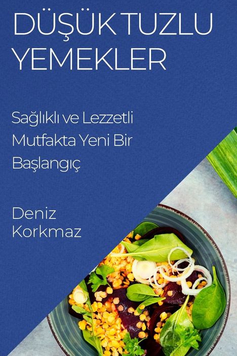 Deniz Korkmaz: Dü¿ük Tuzlu Yemekler, Buch