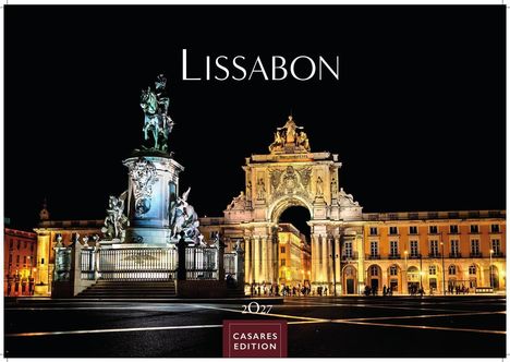 Text: "Lissabon", "2027", "Casares Edition". Ein beleuchtetes Monument mit Reiterstatue und Triumphbogen bei Nacht.