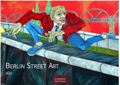 „Berlin Street Art 2027“. Ein Mann in rotem Jackett überquert eine Mauer, illustriert in lebhaften Farben.