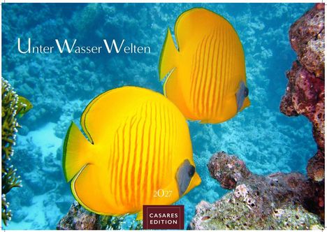 Text: "Unter Wasser Welten", "2027", "Casares Edition". Zwei gelbe Fische schwimmen vor Korallen in klarem Wasser.