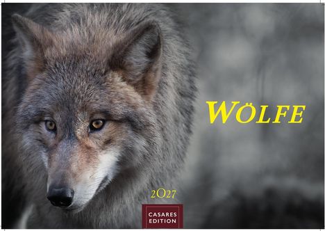 Text: "WÖLFE", "2027", "CASARES EDITION". Nahaufnahme eines Wolfes in natürlicher Umgebung, aufmerksam und ernst.