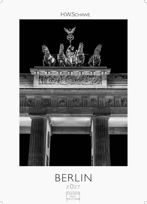 H.W. Schawe, Berlin 2027. Casares Fine Art Edition. Schwarz-Weiß-Foto des Brandenburger Tors mit Quadriga.