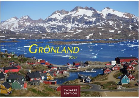 Oben steht "Grönland 2027". Unten rechts "CASARES EDITION". Bunte Häuser vor eisbedeckten Bergen an einem blauen Fjord.