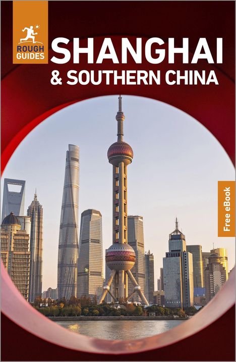 "SHANGHAI & SOUTHERN CHINA." Dazu das "Rough Guides" Logo. Shanghai Skyline im runden, roten Rahmen.