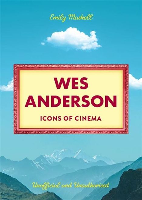 Emily Maskell: Icons of Cinema: Wes Anderson, Buch