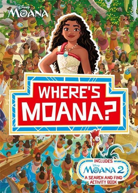 WHERE'S MOANA? INCLUDES MOANA 2 A SEARCH AND FIND ACTIVITY BOOK. Moana steht vor einer Menschenmenge.