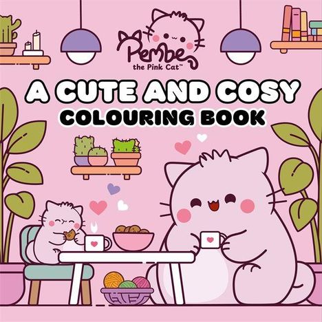 „A Cute and Cosy Colouring Book“. Zwei rosa Katzen sitzen am Tisch und trinken Tee, umgeben von Pflanzen und Herzen.