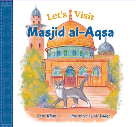 „Let’s Visit Masjid al-Aqsa“. Eine Illustration mit einer Moschee und einer grauen Katze im Vordergrund.