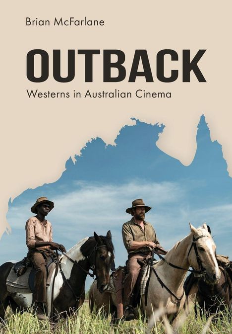 „Brian McFarlane, OUTBACK, Westerns in Australian Cinema“. Zwei Reiter im Outback, einer auf einem gescheckten, der andere auf einem hellen Pferd.