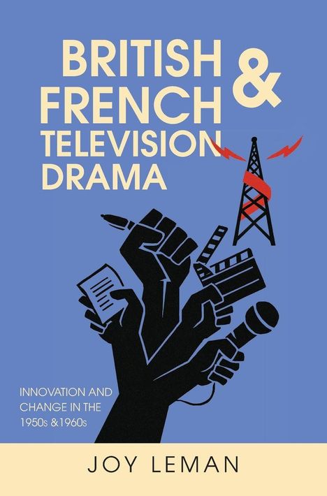 „British & French Television Drama“ in großen Lettern, Illustration von erhobenen Händen mit Medienobjekten.