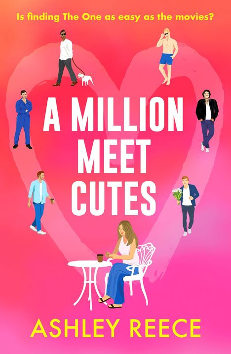 Text: "Is finding The One as easy as the movies?", "A Million Meet Cutes", "Ashley Reece". Illustration: Personen vor rosa Herz.