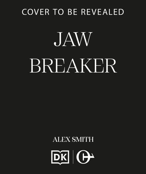 Text: "Cover to be revealed, Jawbreaker, Alex Smith." Zwei Logos unten. Hintergrund einfarbig dunkel.