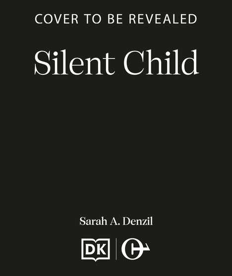 "Silent Child" von Sarah A. Denzil. Text: "Cover to be revealed". Unten sind Buch- und Kreissymbole.