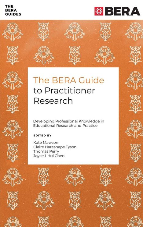 „The BERA Guide to Practitioner Research“, Herausgeber: Kate Mawson, Claire Haresnape Tyson, Thomas Perry, Joyce I-Hui Chen. Dekoratives Eulenmuster.