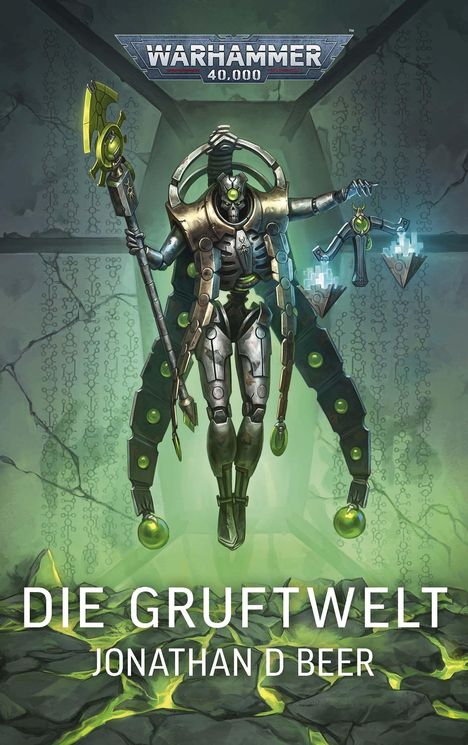 Text: Warhammer 40.000, DIE GRUFTWELT, JONATHAN D BEER. Illustration eines robotischen Wesens mit Stab in futuristischem Setting.