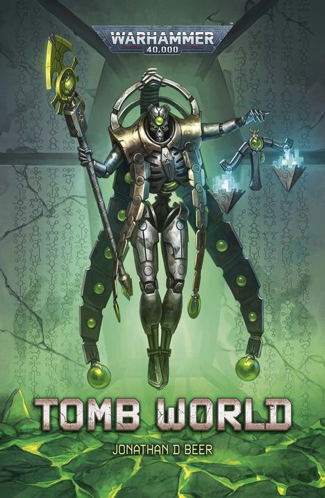 "Warhammer 40.000", "Tomb World", "Jonathan D Beer". Eine cybernetische Figur mit Stab, Energiequellen, grüne und metallische Töne.