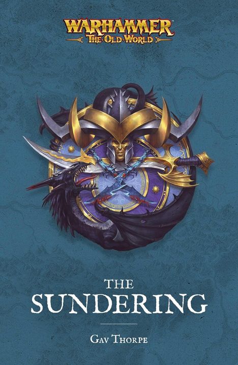 "Warhammer The Old World", "The Sundering", "Gav Thorpe". Illustration: Kriegerhelm, Schwerter, Drache auf blauem Hintergrund.