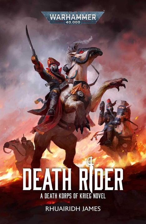 "DEATH RIDER - A Death Korps of Krieg Novel. WARHAMMER 40,000. Illustration: Reiter in düsterer, feuriger Szenerie."