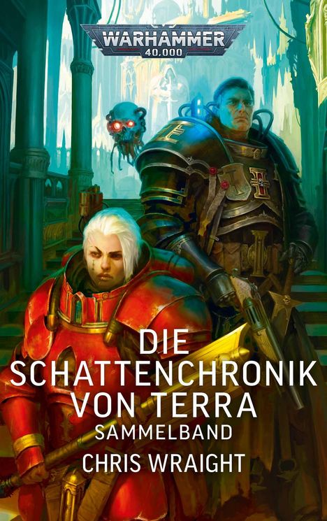 Text: "WARHAMMER 40,000", "DIE SCHATTENCHRONIK VON TERRA SAMMELBAND CHRIS WRAIGHT". Zwei gerüstete Figuren in einer Kathedrale.