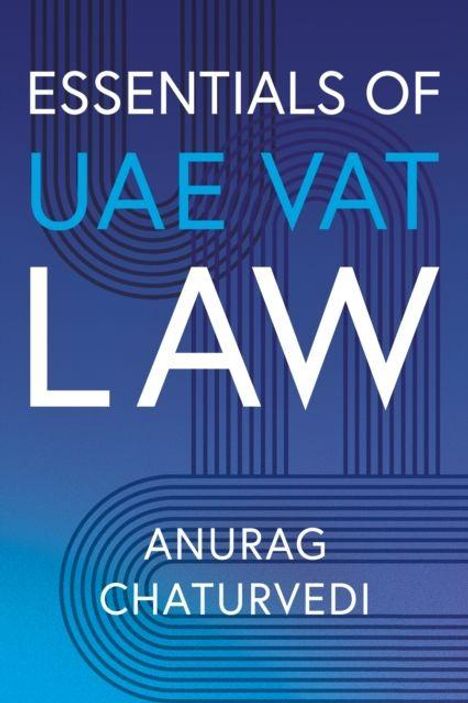 Anurag Chaturvedi: Essentials of UAE VAT Law, Buch