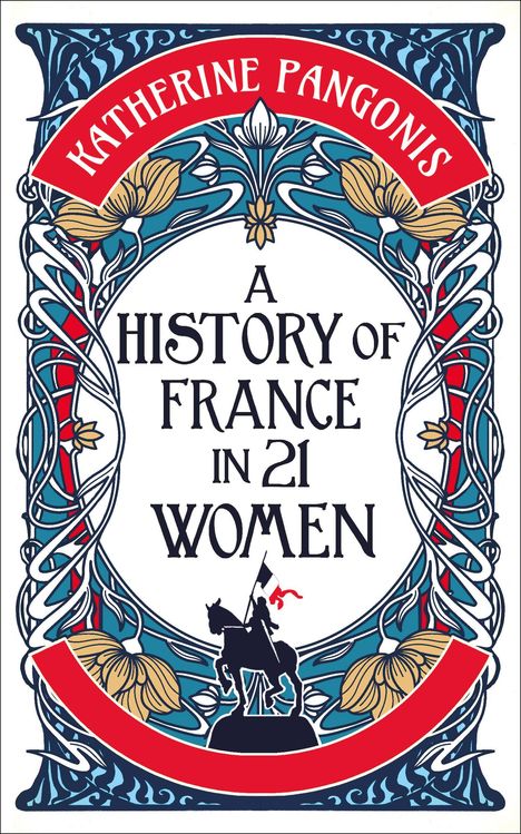 Katherine Pangonis: A History of France in 21 Women, Buch