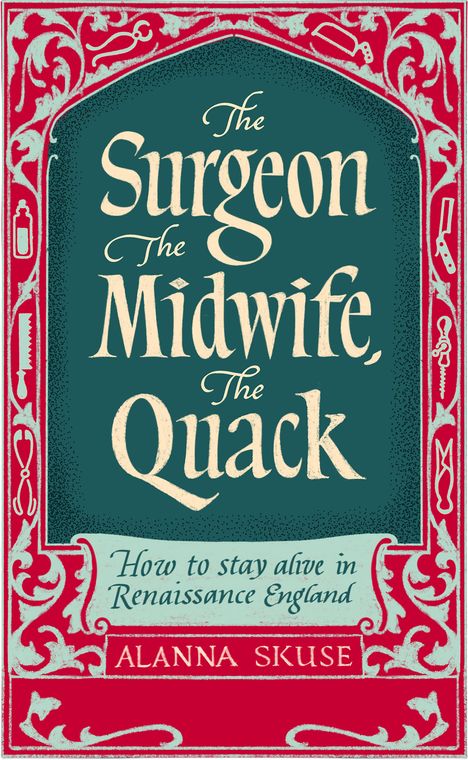 Alanna Skuse: The Surgeon, The Midwife, The Quack, Buch