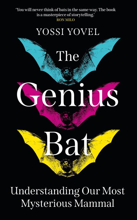 Ein Buchcover mit dem Text: „Yossi Yovel, The Genius Bat: Understanding Our Most Mysterious Mammal.“ Drei bunte Fledermaus-Illustrationen.