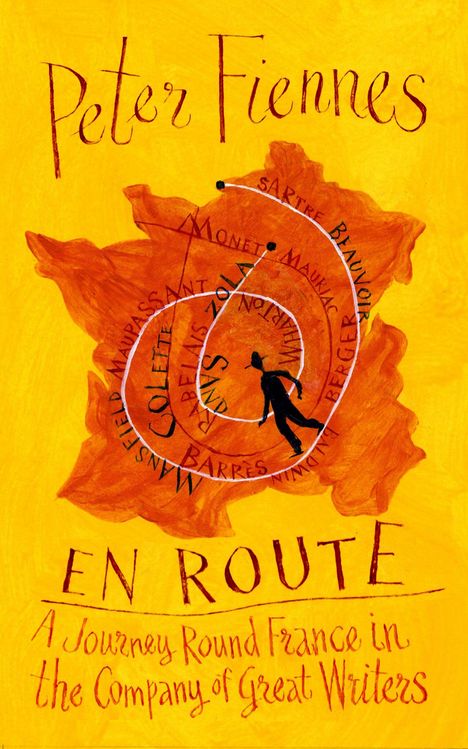 "Peter Fiennes, EN ROUTE: A Journey Round France in the Company of Great Writers." Illustration in Gelb- und Orangetönen.