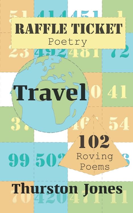 Thurston Jones: Raffle Ticket Poetry. Travel, Buch