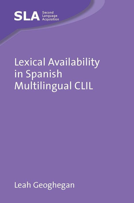 Titel: "Lexical Availability in Spanish Multilingual CLIL". Autor: Leah Geoghegan. Oben links: "SLA" Logo. Hintergrund: Lila.