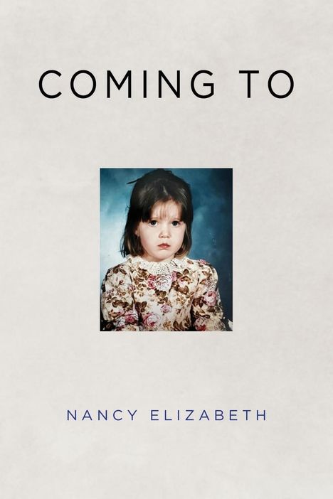 Nancy Elizabeth: Coming To, Buch