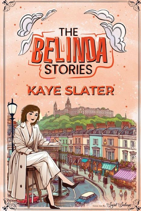 "The Belinda Stories", "Kaye Slater". Illustration: Frau in heller Kleidung, pastellfarbene Stadtszene mit Hügel im Hintergrund.