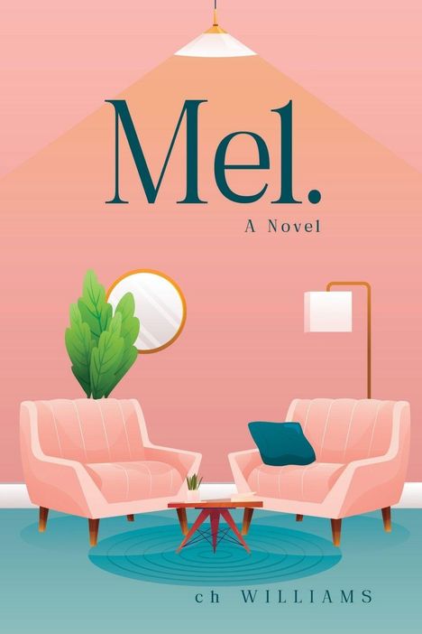 „Mel. A Novel ch WILLIAMS“ in einer Illustration: Zwei rosa Sessel, Kissen, Pflanzen, Tisch vor rosa Wand.